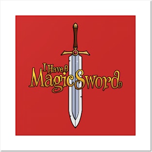 I Have A Magic Sword Posters and Art